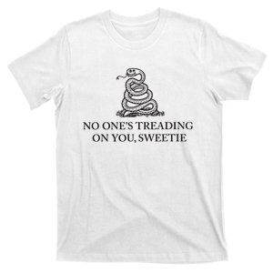 No OneS Treading On You Sweetie T-Shirt