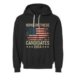 None Of These Candidates 2024 Usa Flag Funny Election 2024 Garment-Dyed Fleece Hoodie