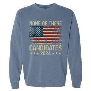 None Of These Candidates 2024 Usa Flag Funny Election 2024 Garment-Dyed Sweatshirt