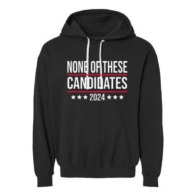 None of These Candidates 2024 Funny Election Garment-Dyed Fleece Hoodie