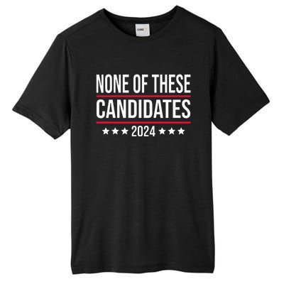 None of These Candidates 2024 Funny Election Tall Fusion ChromaSoft Performance T-Shirt