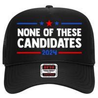 None Of These Candidates 2024 Funny Nevada President High Crown Mesh Back Trucker Hat