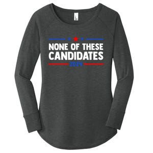 None Of These Candidates 2024 Funny Nevada President Women's Perfect Tri Tunic Long Sleeve Shirt