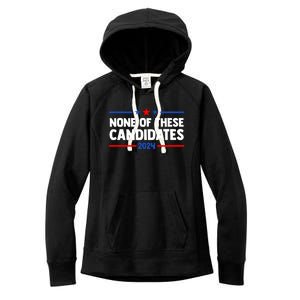 None Of These Candidates 2024 Funny Nevada President Women's Fleece Hoodie