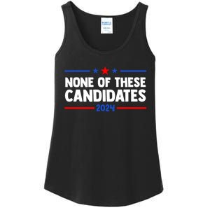 None Of These Candidates 2024 Funny Nevada President Ladies Essential Tank