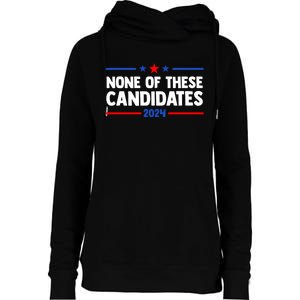 None Of These Candidates 2024 Funny Nevada President Womens Funnel Neck Pullover Hood