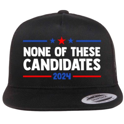 None Of These Candidates 2024 Funny Nevada President Flat Bill Trucker Hat