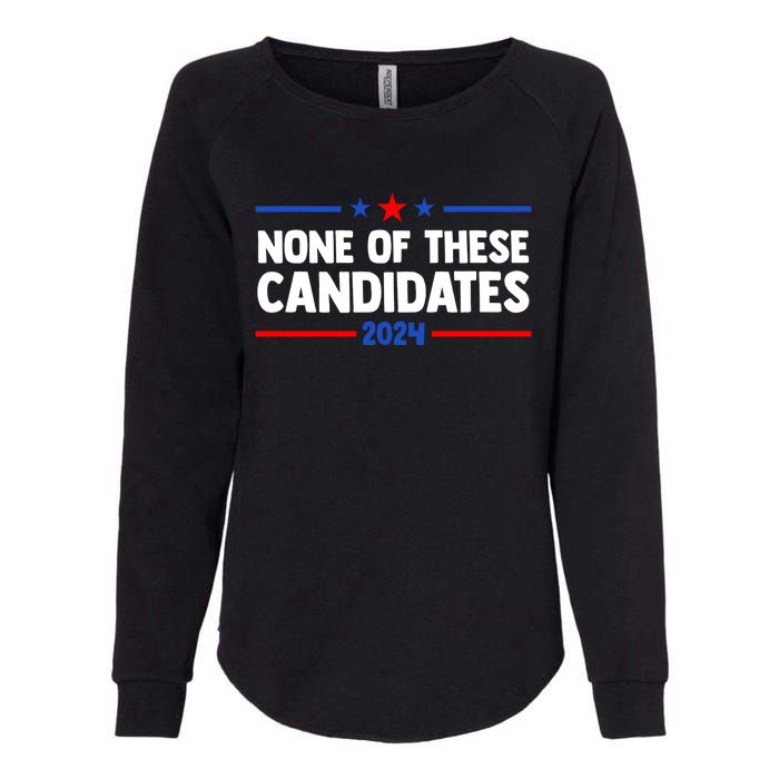 None Of These Candidates 2024 Funny Nevada President Womens California Wash Sweatshirt