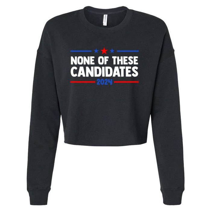 None Of These Candidates 2024 Funny Nevada President Cropped Pullover Crew