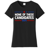 None Of These Candidates 2024 Funny Nevada President Women's T-Shirt