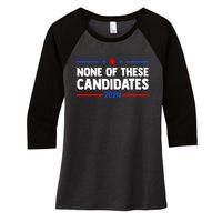 None Of These Candidates 2024 Funny Nevada President Women's Tri-Blend 3/4-Sleeve Raglan Shirt