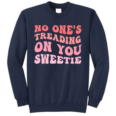 No Ones Treading On You Sweetie Groovy Sweatshirt