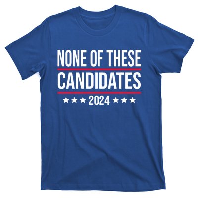 None Of These Candidates 2024 Funny President Election T-Shirt