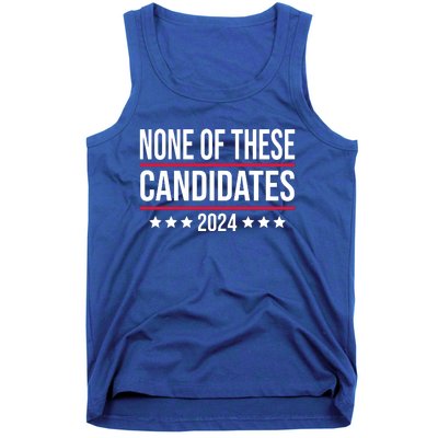 None Of These Candidates 2024 Funny President Election Tank Top