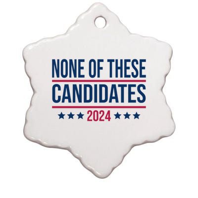 None Of These Candidates 2024 Funny President Election Ceramic Star Ornament