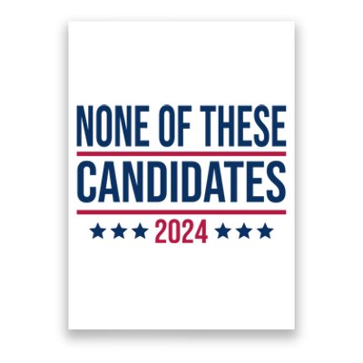 None Of These Candidates 2024 Funny President Election Poster