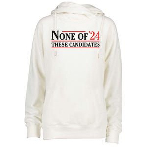 None Of These Candidates 2024 Funny Presidential Election Womens Funnel Neck Pullover Hood