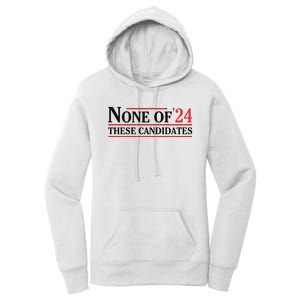 None Of These Candidates 2024 Funny Presidential Election Women's Pullover Hoodie