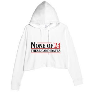 None Of These Candidates 2024 Funny Presidential Election Crop Fleece Hoodie