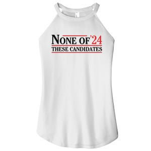 None Of These Candidates 2024 Funny Presidential Election Women's Perfect Tri Rocker Tank