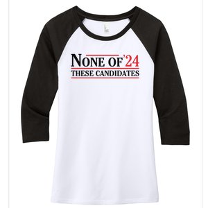 None Of These Candidates 2024 Funny Presidential Election Women's Tri-Blend 3/4-Sleeve Raglan Shirt