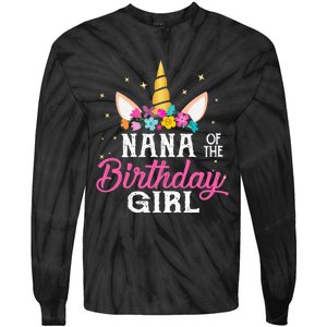 Nana Of The Birthday Girl Nana Gift Unicorn Birthday Tie-Dye Long Sleeve Shirt