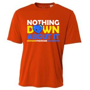 Nothing Down About It Down Syndrome Awareness Cooling Performance Crew T-Shirt