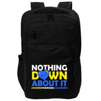 Nothing Down About It Down Syndrome Awareness Impact Tech Backpack
