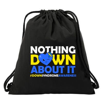 Nothing Down About It Down Syndrome Awareness Drawstring Bag