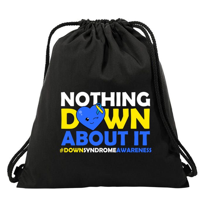 Nothing Down About It Down Syndrome Awareness Drawstring Bag