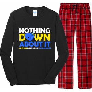 Nothing Down About It Down Syndrome Awareness Long Sleeve Pajama Set