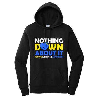 Nothing Down About It Down Syndrome Awareness Women's Pullover Hoodie