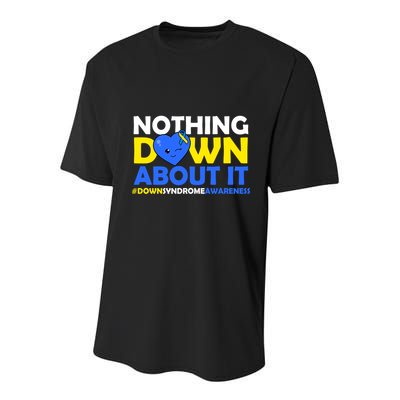 Nothing Down About It Down Syndrome Awareness Youth Performance Sprint T-Shirt