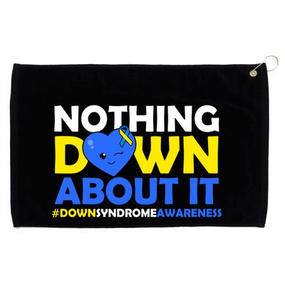 Nothing Down About It Down Syndrome Awareness Grommeted Golf Towel