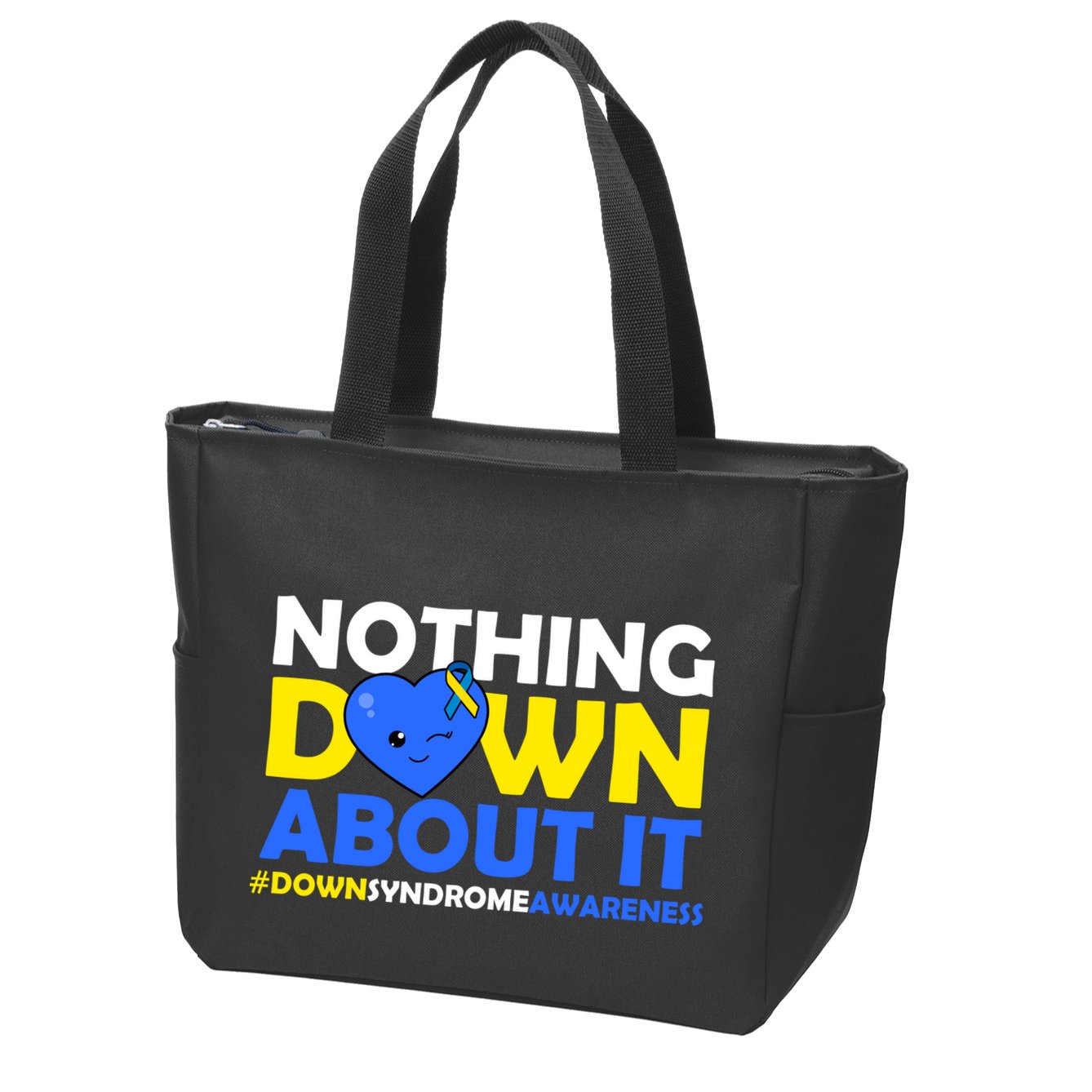 Nothing Down About It Down Syndrome Awareness Zip Tote Bag