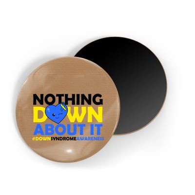Nothing Down About It Down Syndrome Awareness Magnet