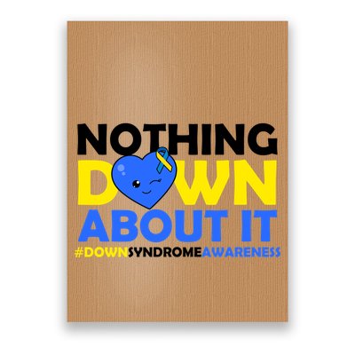 Nothing Down About It Down Syndrome Awareness Poster