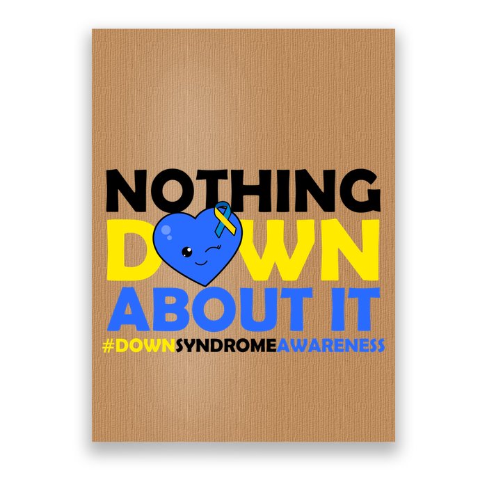 Nothing Down About It Down Syndrome Awareness Poster