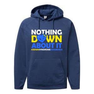 Nothing Down About It Down Syndrome Awareness Performance Fleece Hoodie