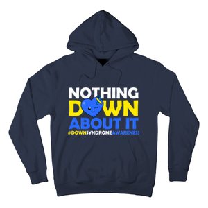 Nothing Down About It Down Syndrome Awareness Hoodie