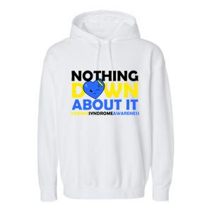 Nothing Down About It Down Syndrome Awareness Garment-Dyed Fleece Hoodie