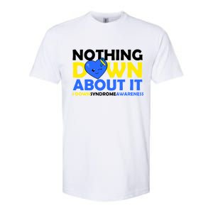 Nothing Down About It Down Syndrome Awareness Softstyle CVC T-Shirt