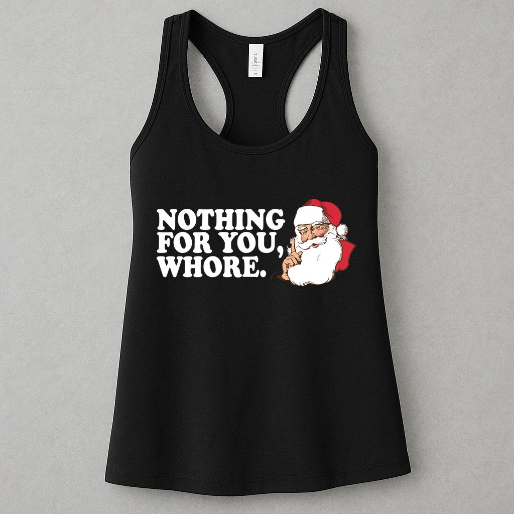 Nothing For You Whore X-Mas Naughty Santa Womens Tank Top
