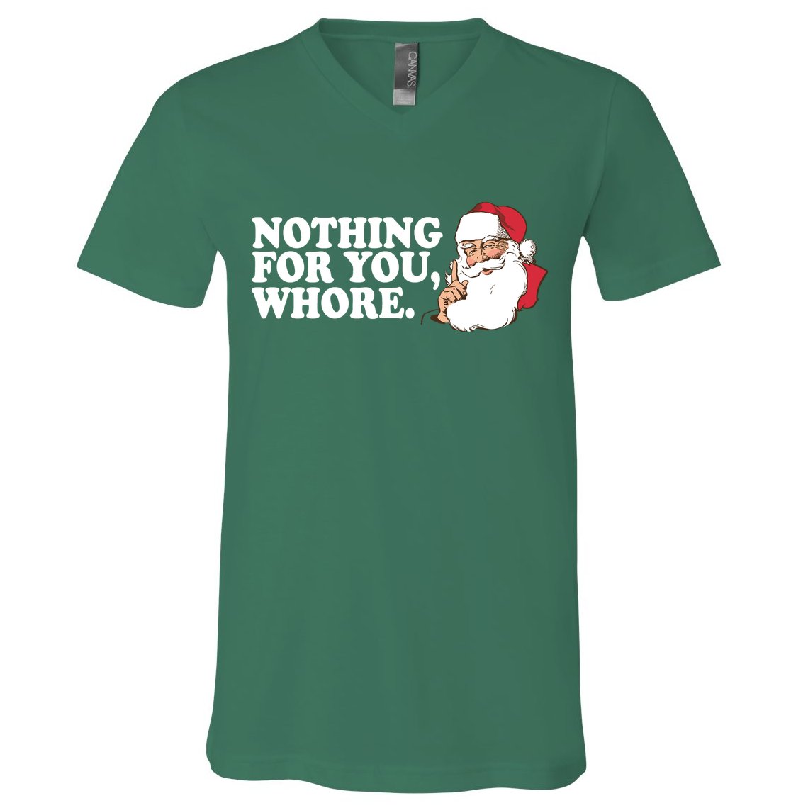 Nothing For You Whore X-Mas Naughty Santa V-Neck T-Shirt