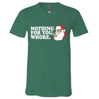 Nothing For You Whore X-Mas Naughty Santa V-Neck T-Shirt