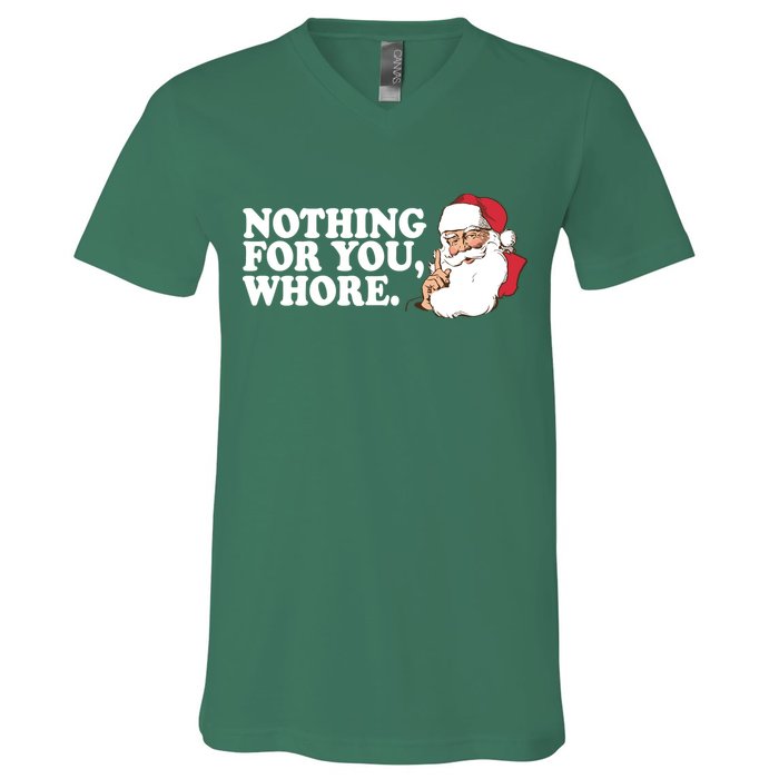 Nothing For You Whore X-Mas Naughty Santa V-Neck T-Shirt