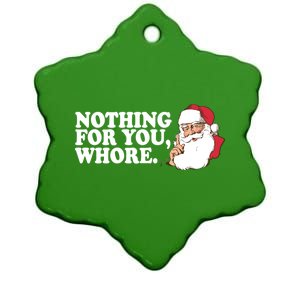 Nothing For You Whore X-Mas Naughty Santa Ceramic Star Ornament