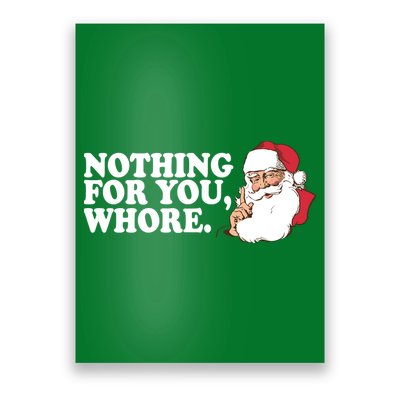 Nothing For You Whore X-Mas Naughty Santa Poster