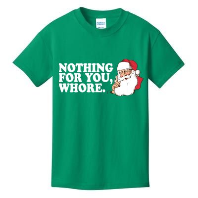 Nothing For You Whore X-Mas Naughty Santa Kids T-Shirt