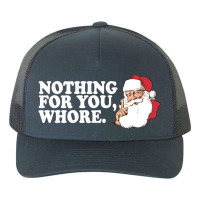 Nothing For You Whore X-Mas Naughty Santa Yupoong Adult 5-Panel Trucker Hat